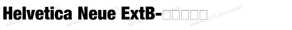 Helvetica Neue ExtB字体转换